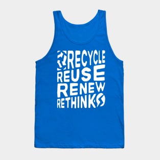 Recycle Reuse Renew Rethink Crisis Environmental Activism Tank Top